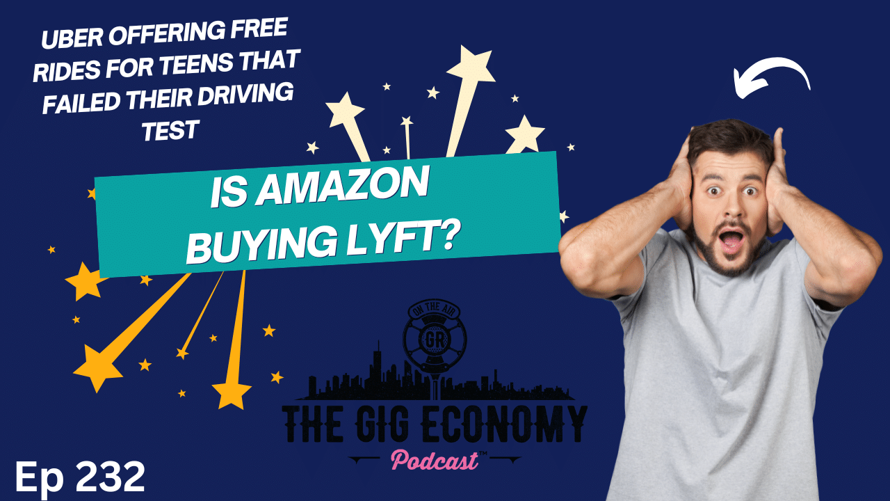 Is Amazon buying Lyft? Uber offers free rides for teens who fail their driving test. Ep 232