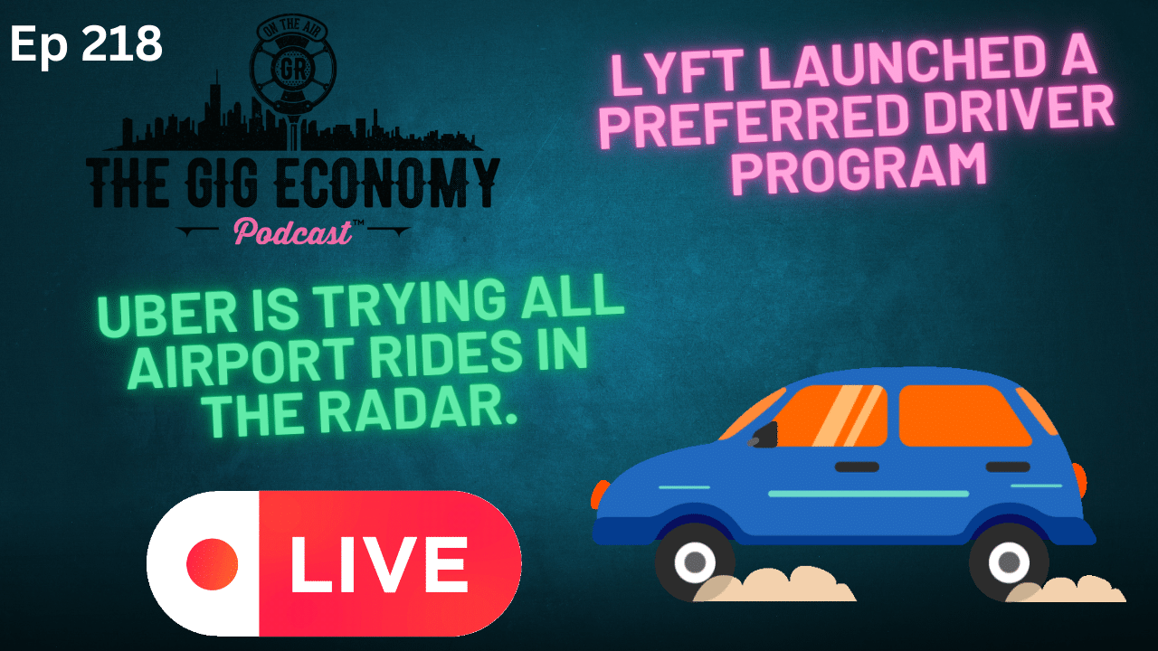 Lyft launched a preferred driver program and Uber is trying all airport rides in the radar. Ep 218